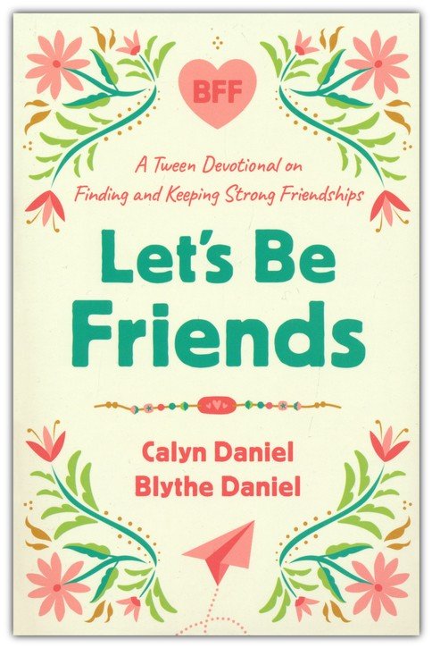 Paperback Book - Let’s Be Friends: A Tween Devotional on Finding and Keeping Strong Friendships