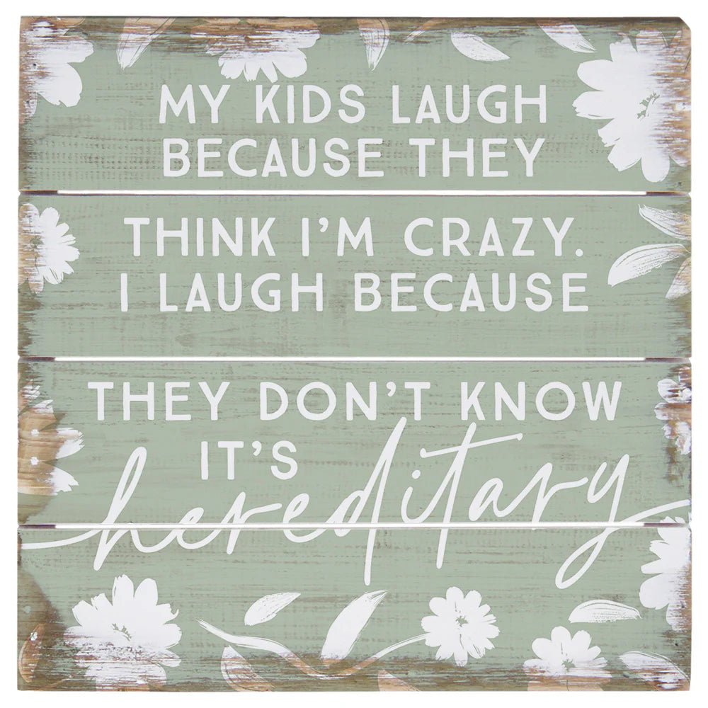 Novelty Sign - Laugh It's Hereditary