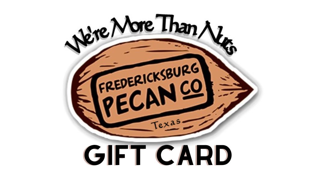 Fredericksburg Pecan Company e-Gift Card