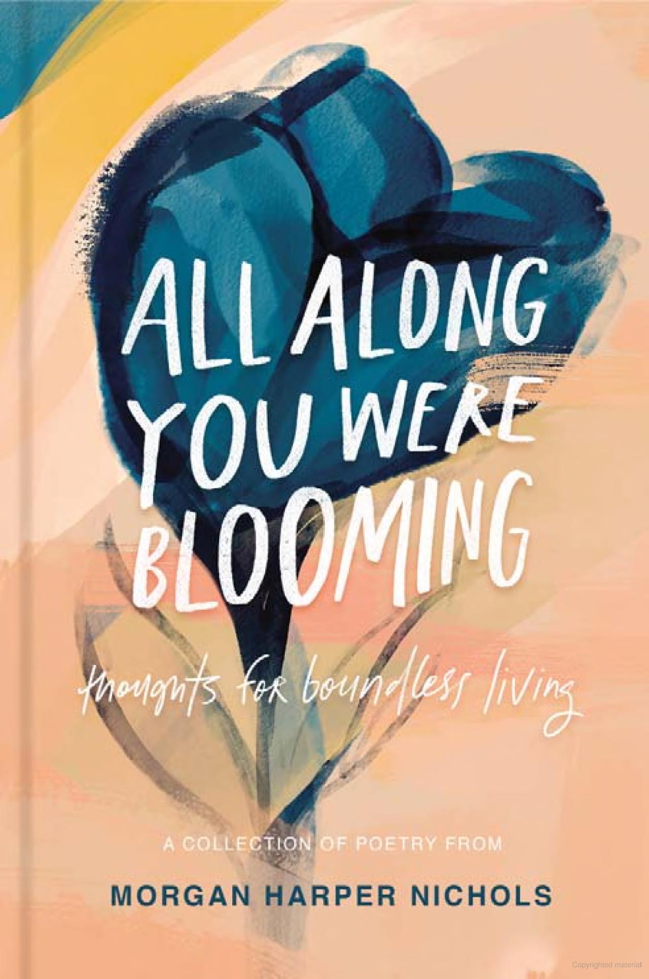 Hardcover Book - All Along You Were Blooming: Thoughts for Boundless Living