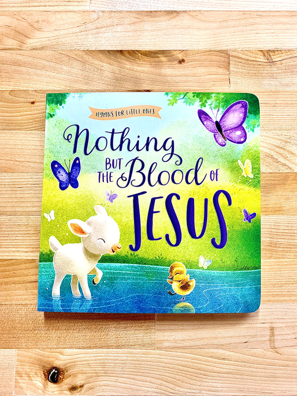 Nothing But the Blood of Jesus - Hymns for Little Ones