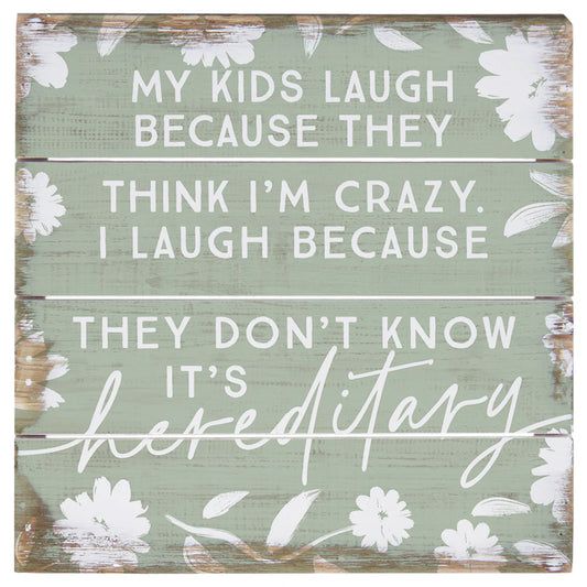 Novelty Sign - Laugh It's Hereditary